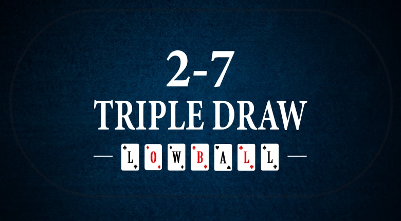 ¿Cómo se juega 2-7 Triple Draw
