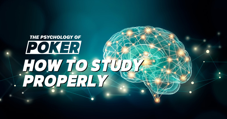 La Psicología del póker: Cómo Estudiar Correctamente
