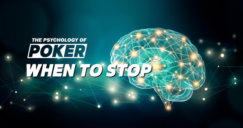 La psicología del póker: Cuándo parar