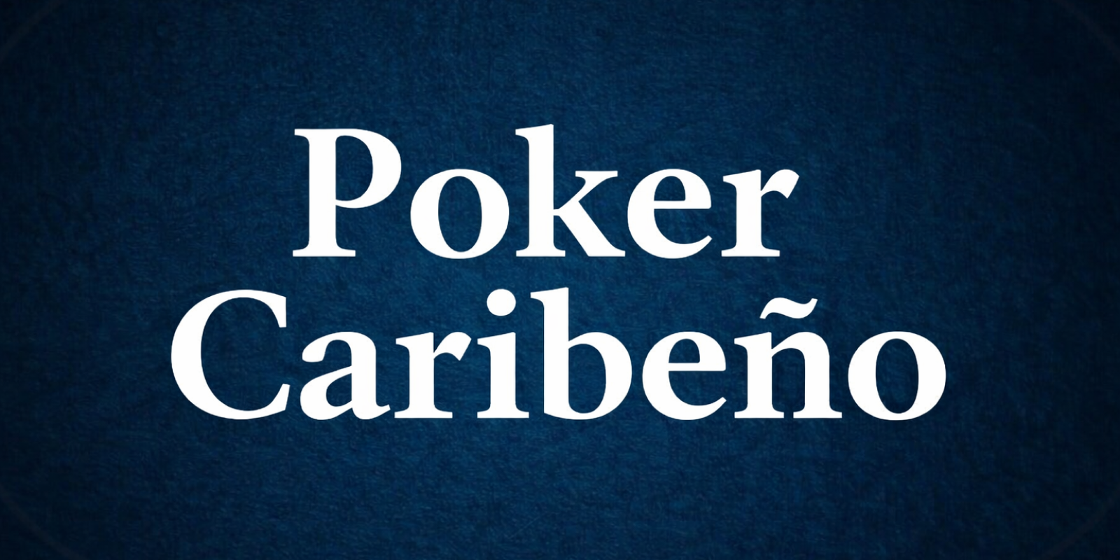 Poker Caribeño: Reglas