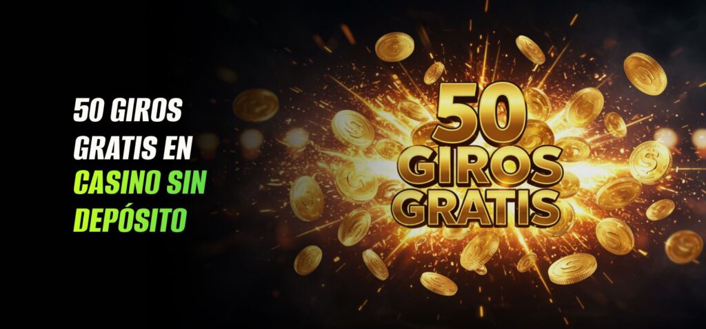50 Giros Gratis Sin Depósito
