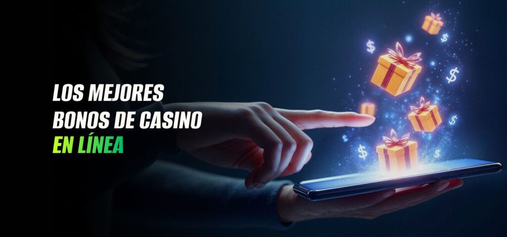 Los Mejores Bonos de Casino en Línea