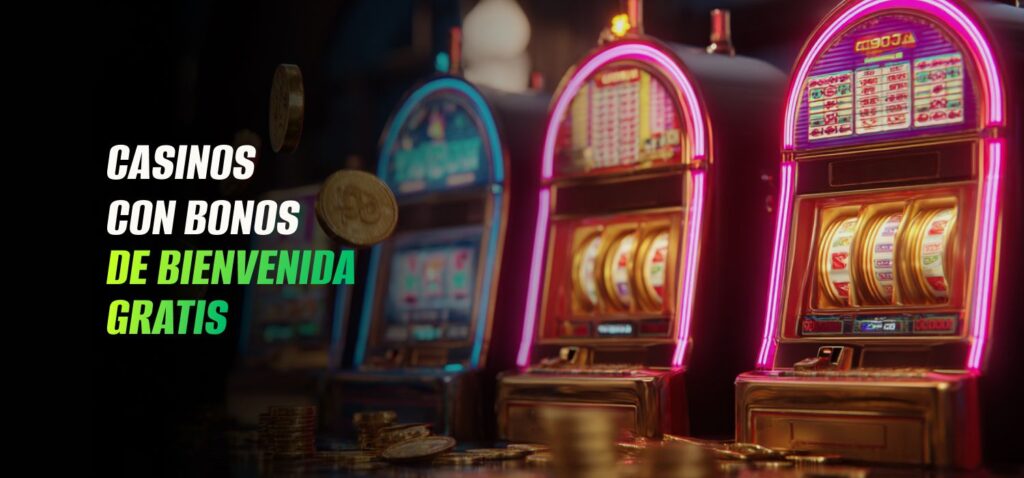 Casinos con Bonos de Bienvenida Gratis sin Depósito en España