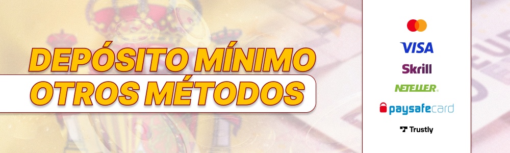 Depósito Mínimo Otros Métodos