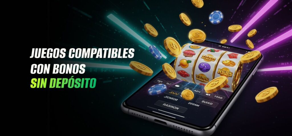 Juegos Compatibles con Bonos Sin Depósito