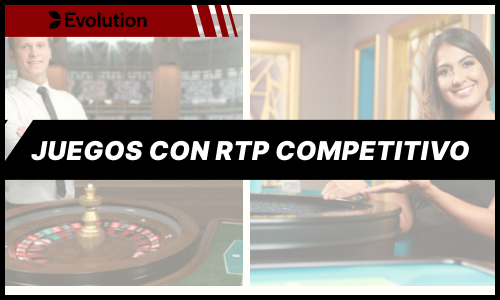 Juegos Evolution Gaming con RTP Competitivo
