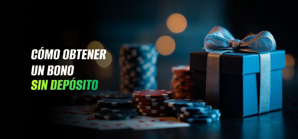 Cómo Obtener un Bono Sin Depósito