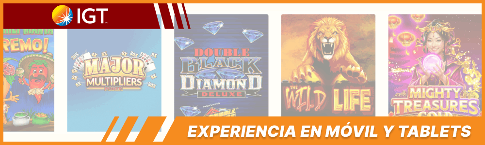 Experiencia IGT en Móvil y Tablets