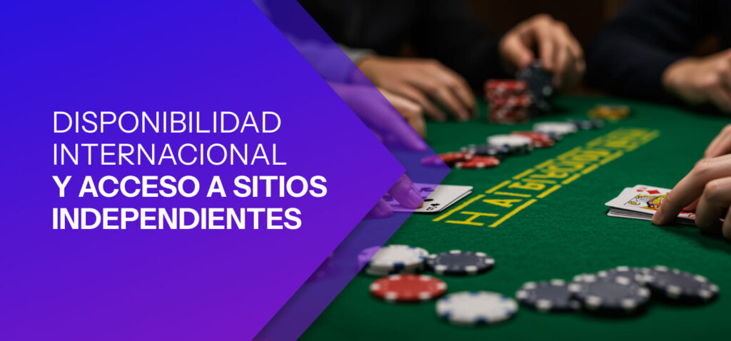 Disponibilidad Internacional y Acceso a Sitios Independientes