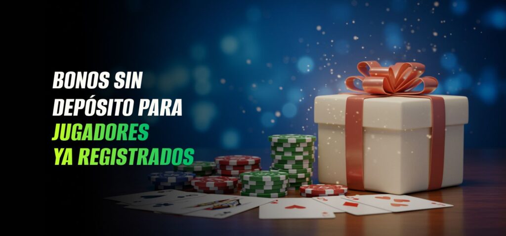 Bonos sin depósito para jugadores ya registrados
