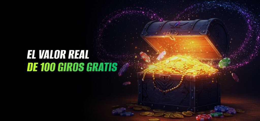 El Valor Real de 100 Giros Gratis Sin Depósito