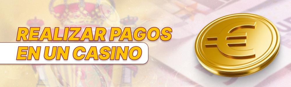 Realizar Pagos en un Casino