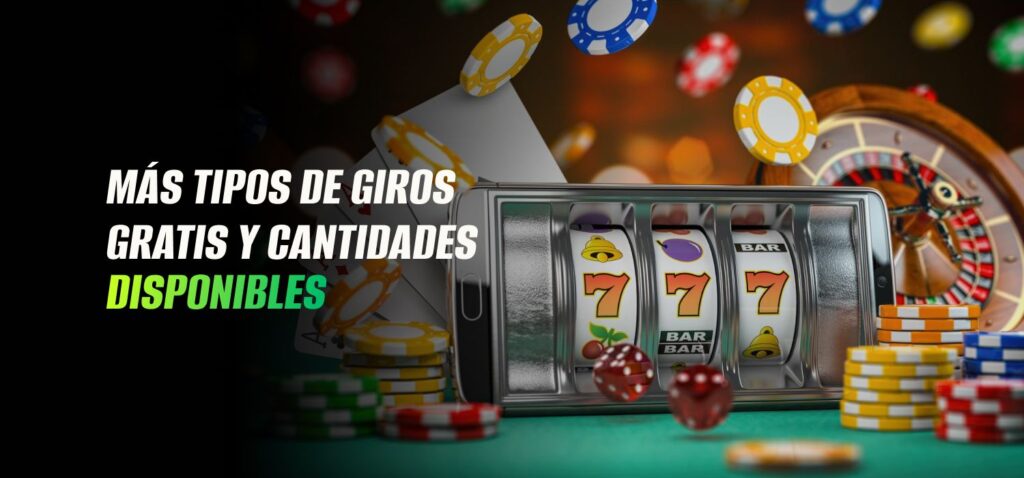 Más Tipos de Giros Gratis y Cantidades Disponibles