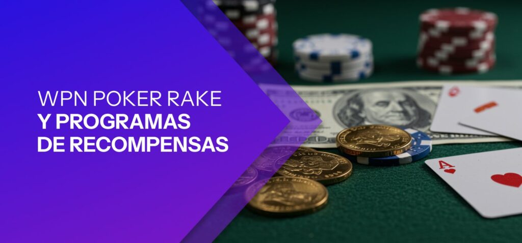 WPN Poker Rake y Programas de Recompensas
