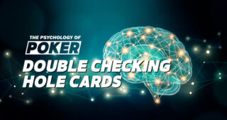 La psicología del póker: Doble Comprobación de las Cartas